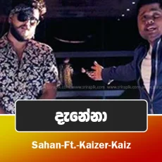 Danenaa - Sahan Ft Kaizer Kaiz Danenaa - Sahan Ft Kaizer Kaiz