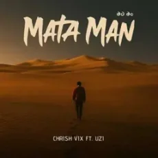 Mata Man - Chrish Vix x Uzi Senadeera Mata Man - Chrish Vix x Uzi Senadeera