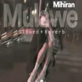 Mulawe Slowed reverb Mihiran