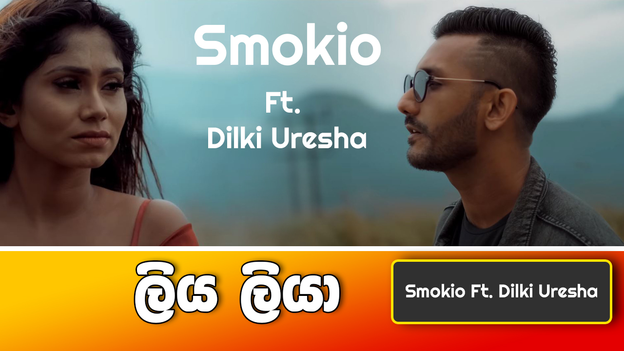 Liya Liyaa Smokio Ft Dilki Uresha Mp3 Download